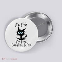 It's Fine I'm Fine Everything Is Fine Cat It's Fine I'm Fine Button thumb 0