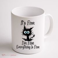 It's Fine I'm Fine Everything Is Fine Cat It's Fine I'm Fine Coffee Mug thumb 1
