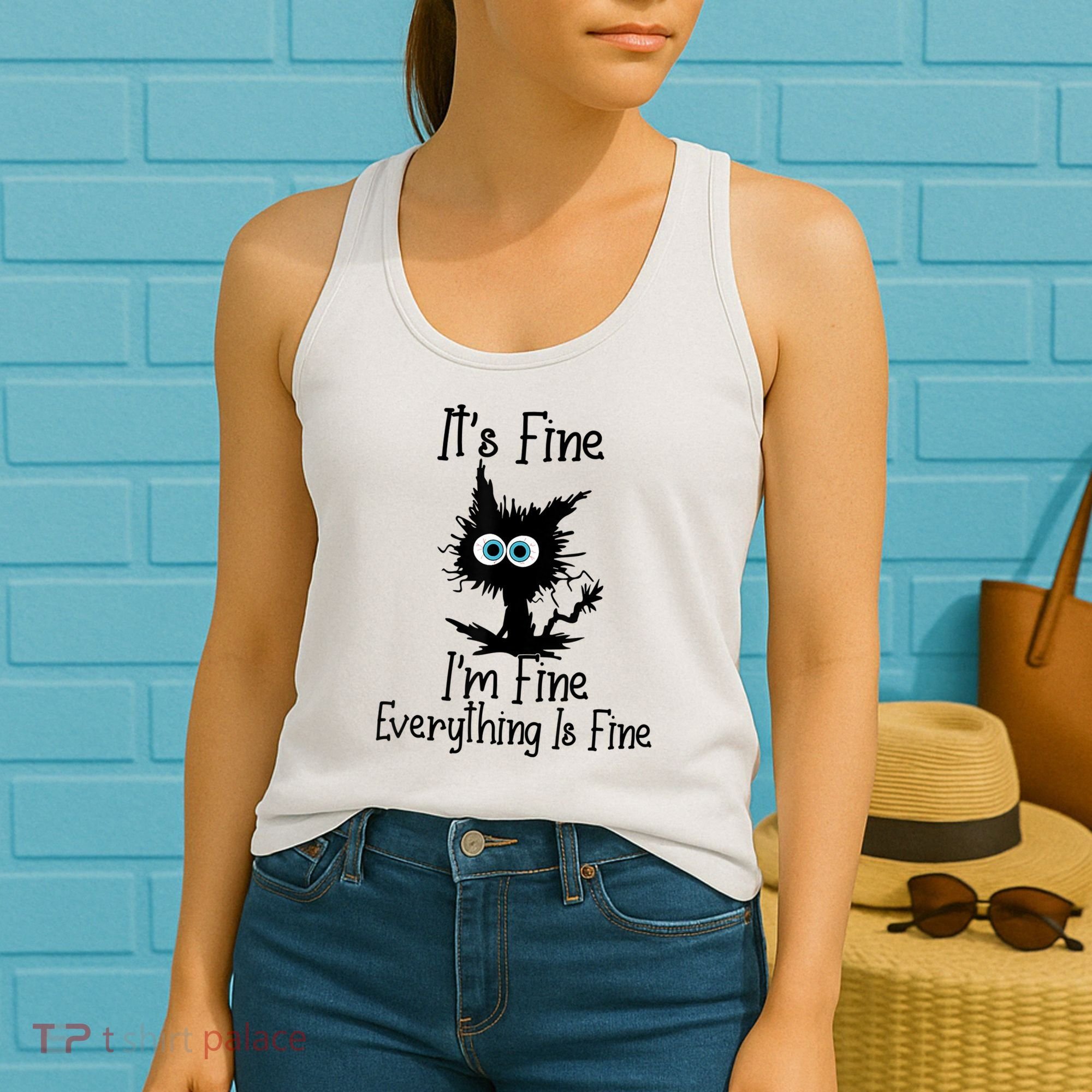 It's Fine I'm Fine Everything Is Fine Cat It's Fine I'm Fine Women's Tank Top