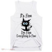 It's Fine I'm Fine Everything Is Fine Cat It's Fine I'm Fine Tank Top thumb 0