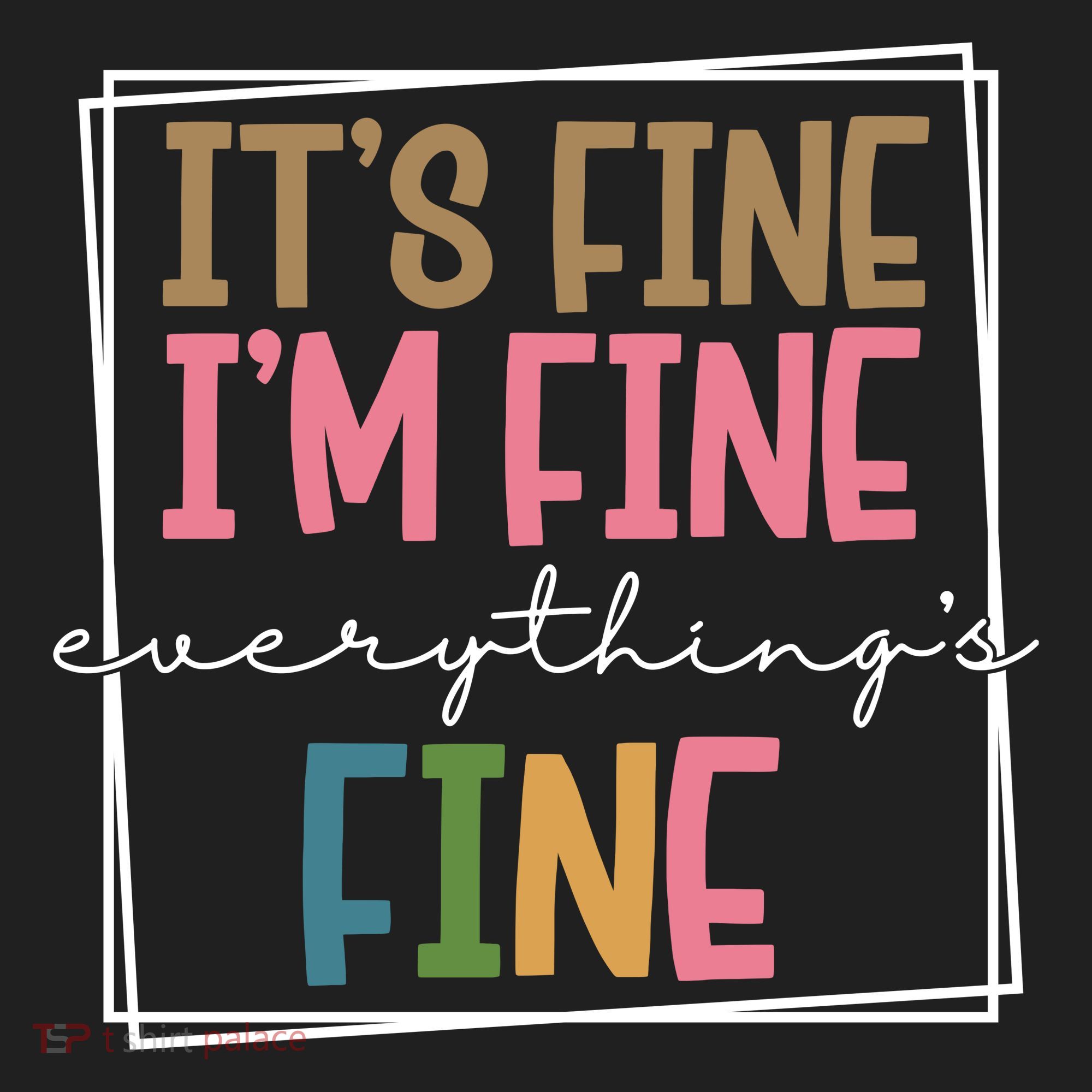 Its Fine Im Fine Everything Is Fine Funny Quote Women's Sweatshirt