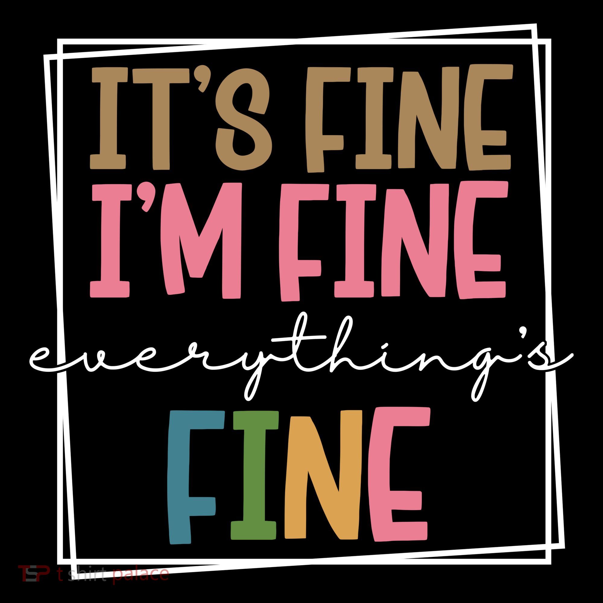 Its Fine Im Fine Everything Is Fine Funny Quote Coaster