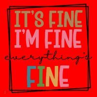 Its Fine Im Fine Everything Is Fine Funny Quote Santa Hat thumb 1
