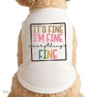 Its Fine Im Fine Everything Is Fine Funny Quote Doggie Tank thumb 0