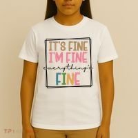Its Fine Im Fine Everything Is Fine Funny Quote T-Shirt thumb 4