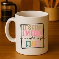 Its Fine Im Fine Everything Is Fine Funny Quote Coffee Mug thumb 4