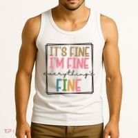 Its Fine Im Fine Everything Is Fine Funny Quote Tank Top thumb 3