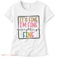 Its Fine Im Fine Everything Is Fine Funny Quote Women's T-Shirt thumb 0