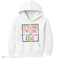 Its Fine Im Fine Everything Is Fine Funny Quote Kids Hoodie thumb 0