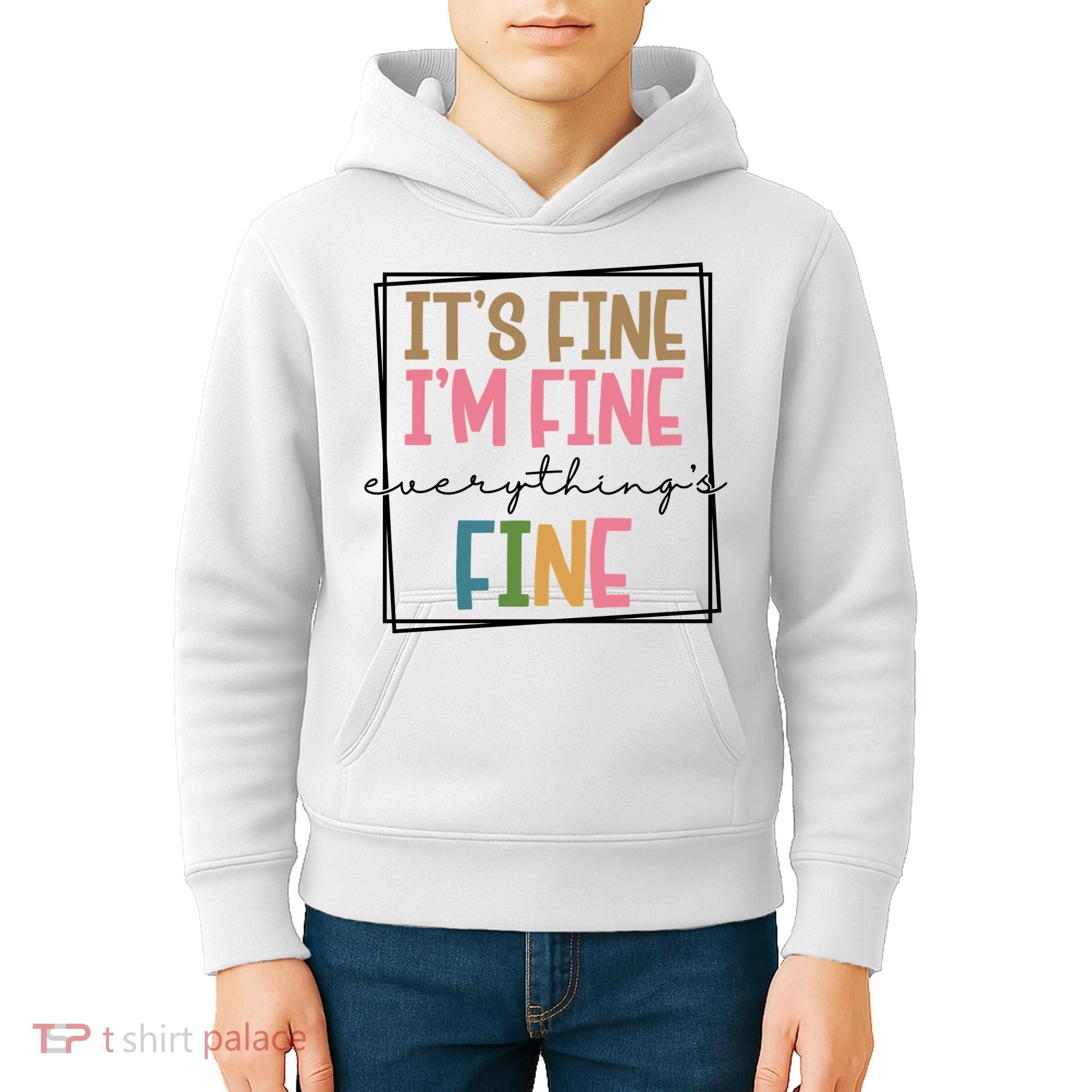 Its Fine Im Fine Everything Is Fine Funny Quote Kids Hoodie