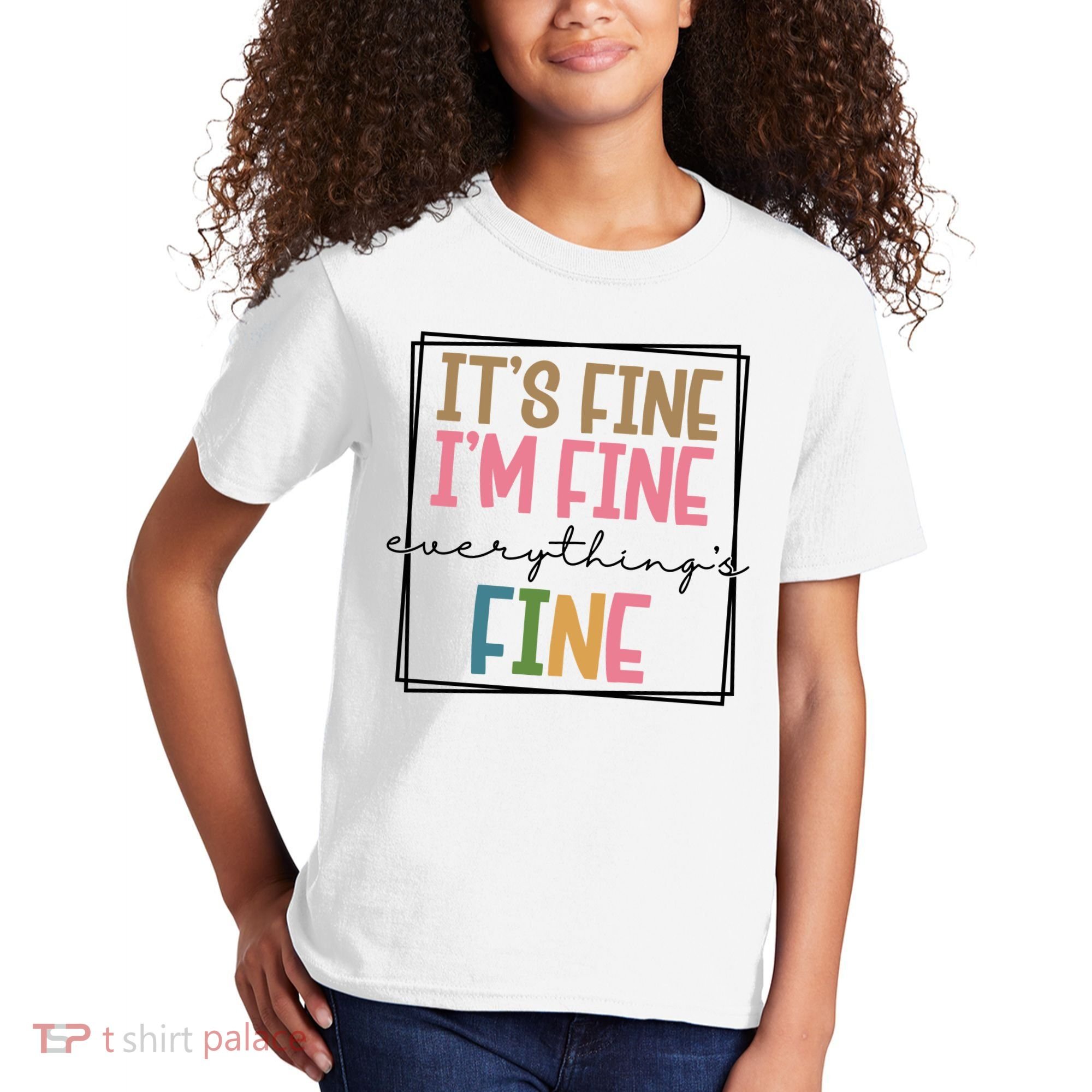 Its Fine Im Fine Everything Is Fine Funny Quote Kids T-Shirt