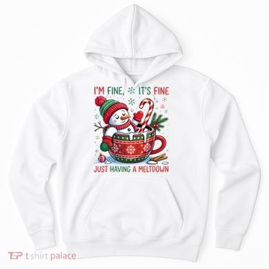 I'm Fine Its Fine Just Having A Meltdown Funny Snowman Christmas Hoodie
