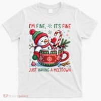 I'm Fine Its Fine Just Having A Meltdown Funny Snowman Christmas T-Shirt thumb 0