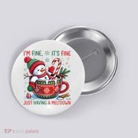 I'm Fine Its Fine Just Having A Meltdown Funny Snowman Christmas Button thumb 0