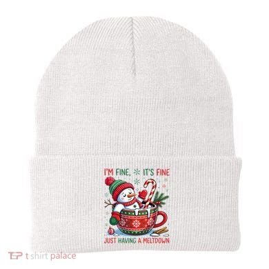 I'm Fine Its Fine Just Having A Meltdown Funny Snowman Christmas Beanie