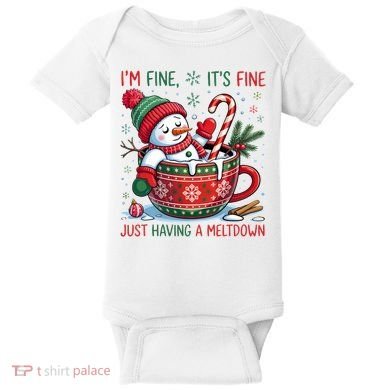I'm Fine Its Fine Just Having A Meltdown Funny Snowman Christmas Baby Bodysuit