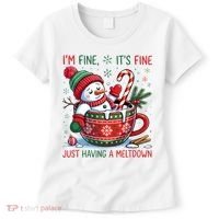 I'm Fine Its Fine Just Having A Meltdown Funny Snowman Christmas Women's T-Shirt thumb 0
