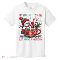 I'm Fine Its Fine Just Having A Meltdown Funny Snowman Christmas Kids T-Shirt thumb 0