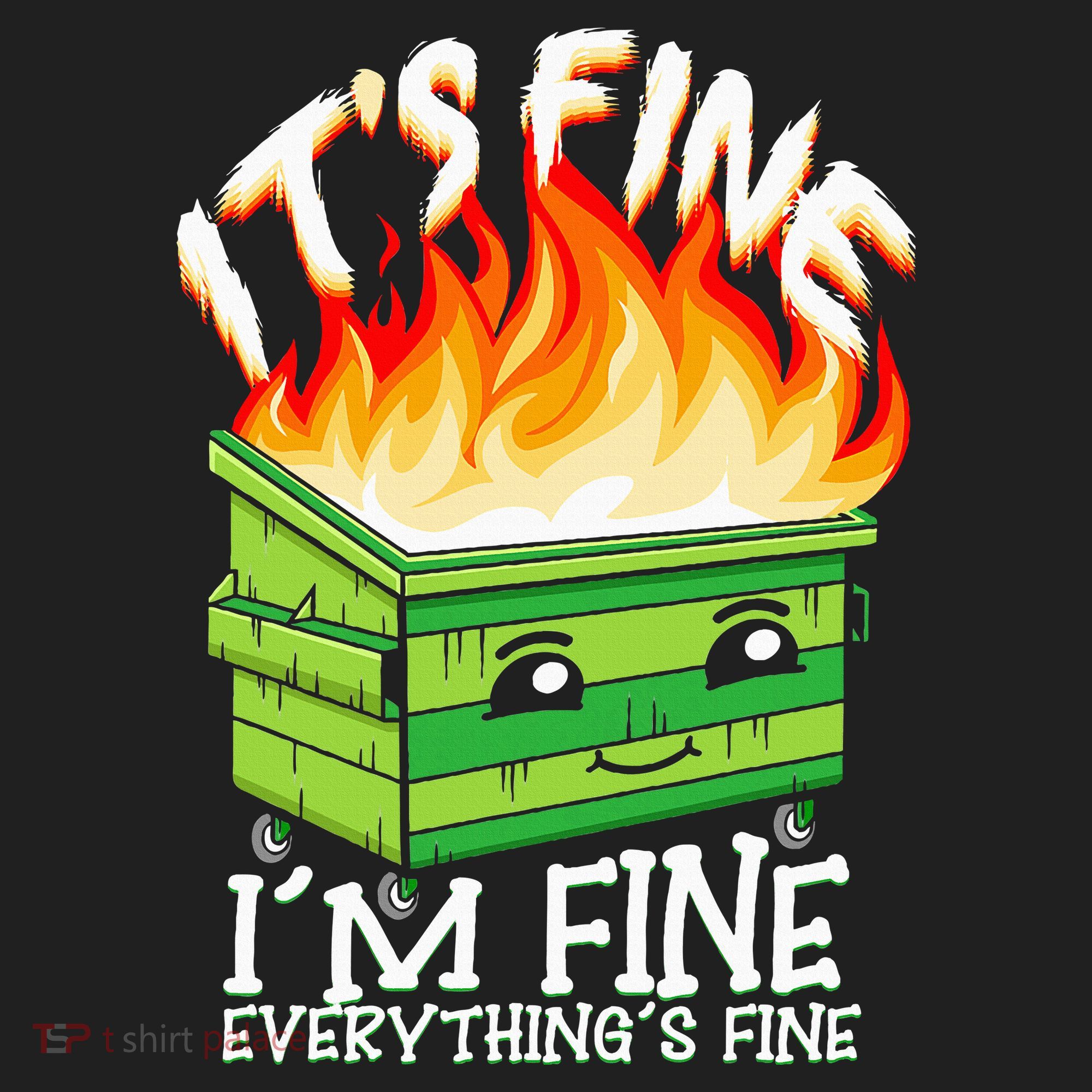 ItS Fine IM Fine Everything Is Fine Dumpster Fire Funny Women's Sweatshirt