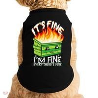 ItS Fine IM Fine Everything Is Fine Dumpster Fire Funny Doggie Tank thumb 0