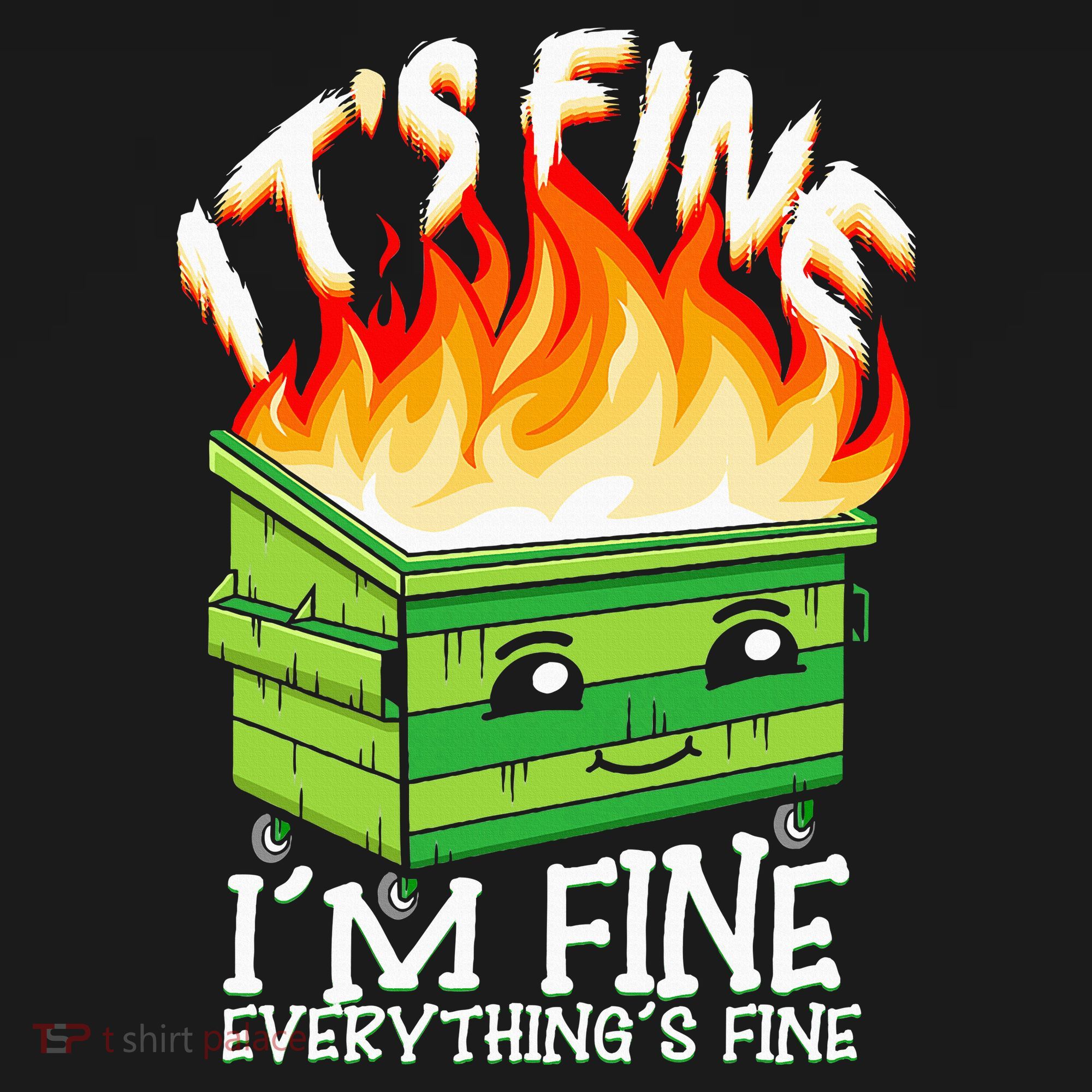 ItS Fine IM Fine Everything Is Fine Dumpster Fire Funny Long Sleeve Shirt