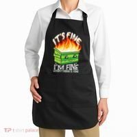 ItS Fine IM Fine Everything Is Fine Dumpster Fire Funny Apron thumb 2