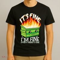 ItS Fine IM Fine Everything Is Fine Dumpster Fire Funny T-Shirt thumb 3