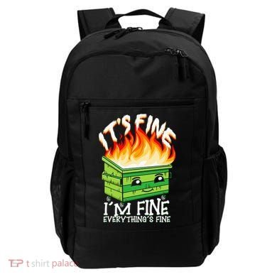 ItS Fine IM Fine Everything Is Fine Dumpster Fire Funny Backpack