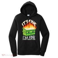 ItS Fine IM Fine Everything Is Fine Dumpster Fire Funny Women's Hoodie thumb 0