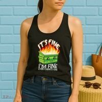 ItS Fine IM Fine Everything Is Fine Dumpster Fire Funny Women's Tank Top thumb 2