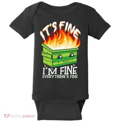 ItS Fine IM Fine Everything Is Fine Dumpster Fire Funny Baby Bodysuit