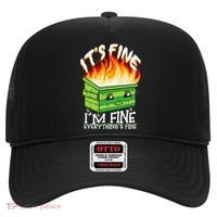 ItS Fine IM Fine Everything Is Fine Dumpster Fire Funny Hat thumb 0