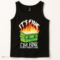 ItS Fine IM Fine Everything Is Fine Dumpster Fire Funny Tank Top thumb 2