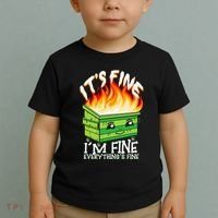 ItS Fine IM Fine Everything Is Fine Dumpster Fire Funny Toddler T-Shirt thumb 2