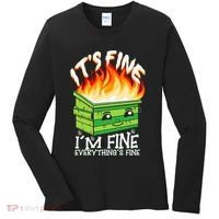 ItS Fine IM Fine Everything Is Fine Dumpster Fire Funny Women's Long Sleeve Shirt thumb 0