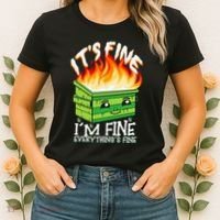 ItS Fine IM Fine Everything Is Fine Dumpster Fire Funny Women's T-Shirt thumb 2