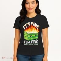 ItS Fine IM Fine Everything Is Fine Dumpster Fire Funny Women's T-Shirt thumb 4