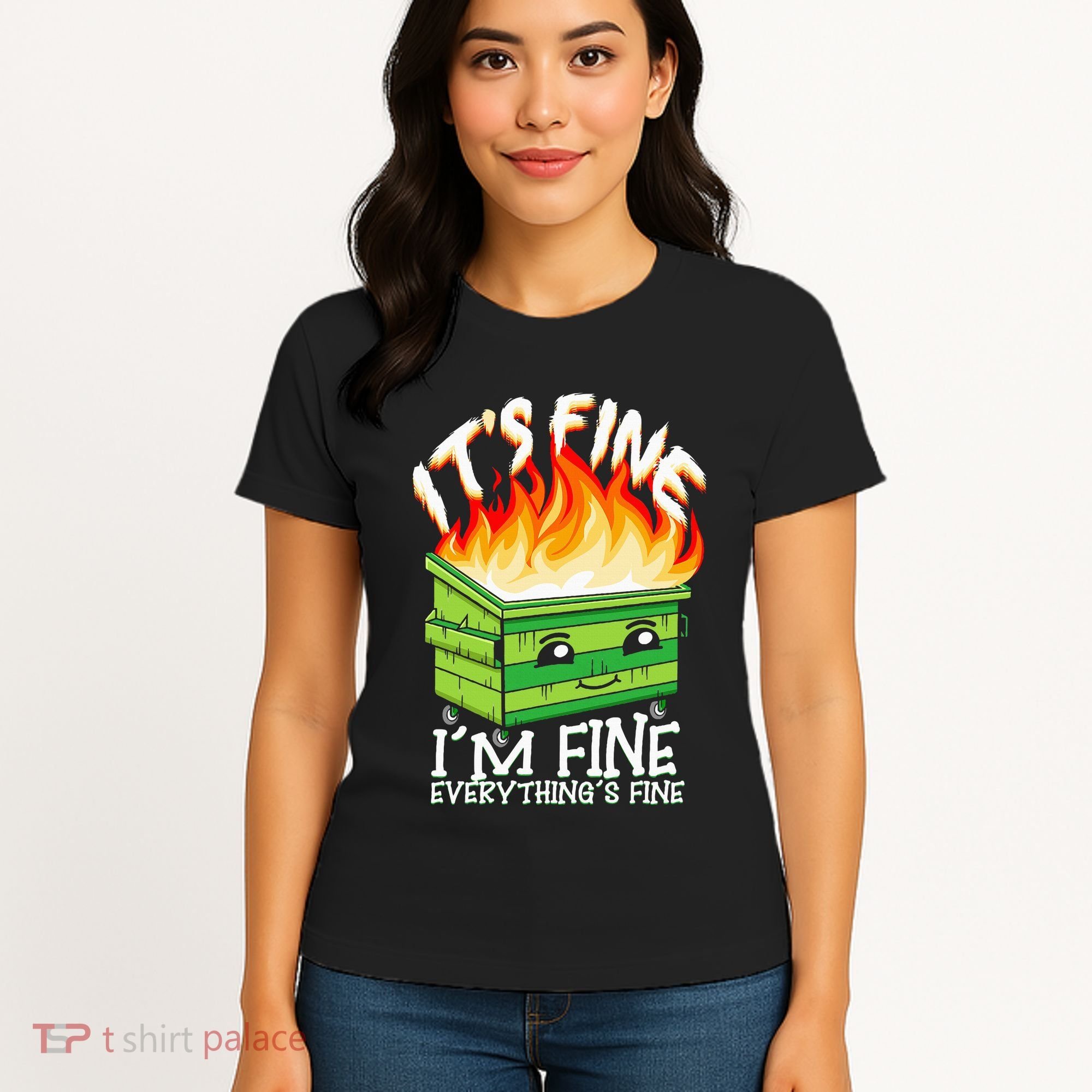 ItS Fine IM Fine Everything Is Fine Dumpster Fire Funny Women's T-Shirt