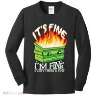ItS Fine IM Fine Everything Is Fine Dumpster Fire Funny Kids Long Sleeve Shirt thumb 0
