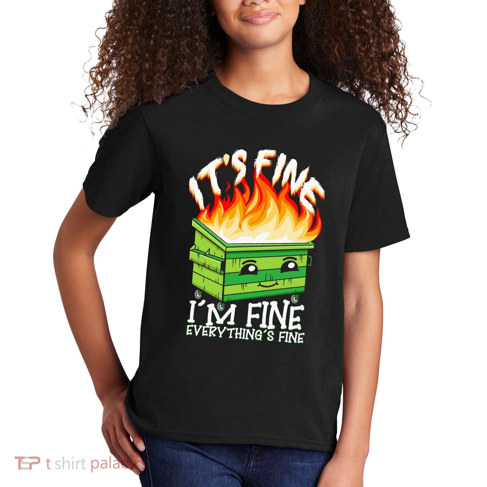 ItS Fine IM Fine Everything Is Fine Dumpster Fire Funny Kids T-Shirt