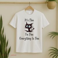 It's Fine I'm Fine Everything Is Fine T-Shirt thumb 2