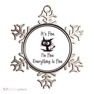It's Fine I'm Fine Everything Is Fine Ornament