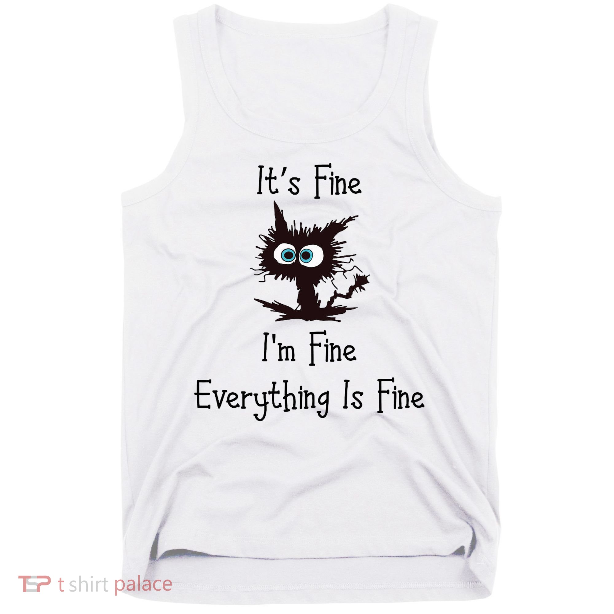 It's Fine I'm Fine Everything Is Fine Tank Top