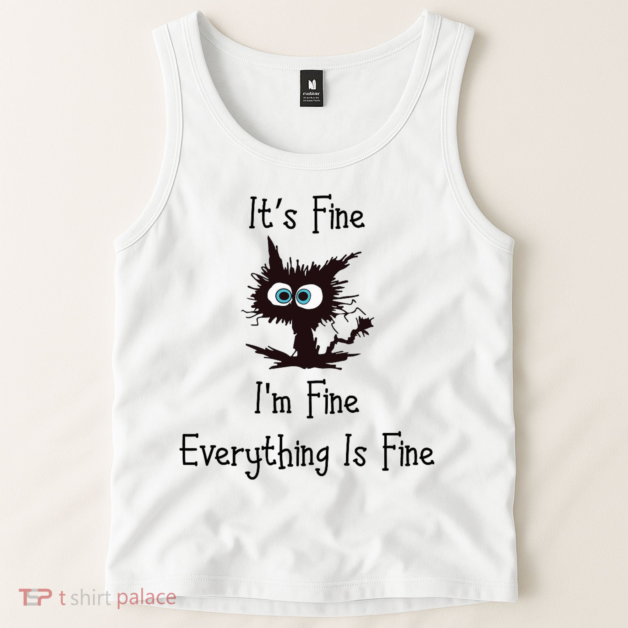 It's Fine I'm Fine Everything Is Fine Tank Top