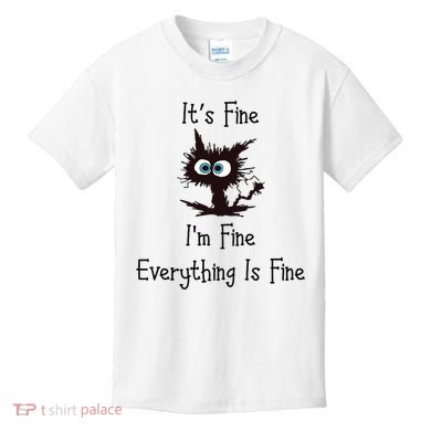 It's Fine I'm Fine Everything Is Fine Kids T-Shirt