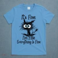It's Fine I'm Fine Everything Is Fine Funny Cat Gift T-Shirt thumb 4