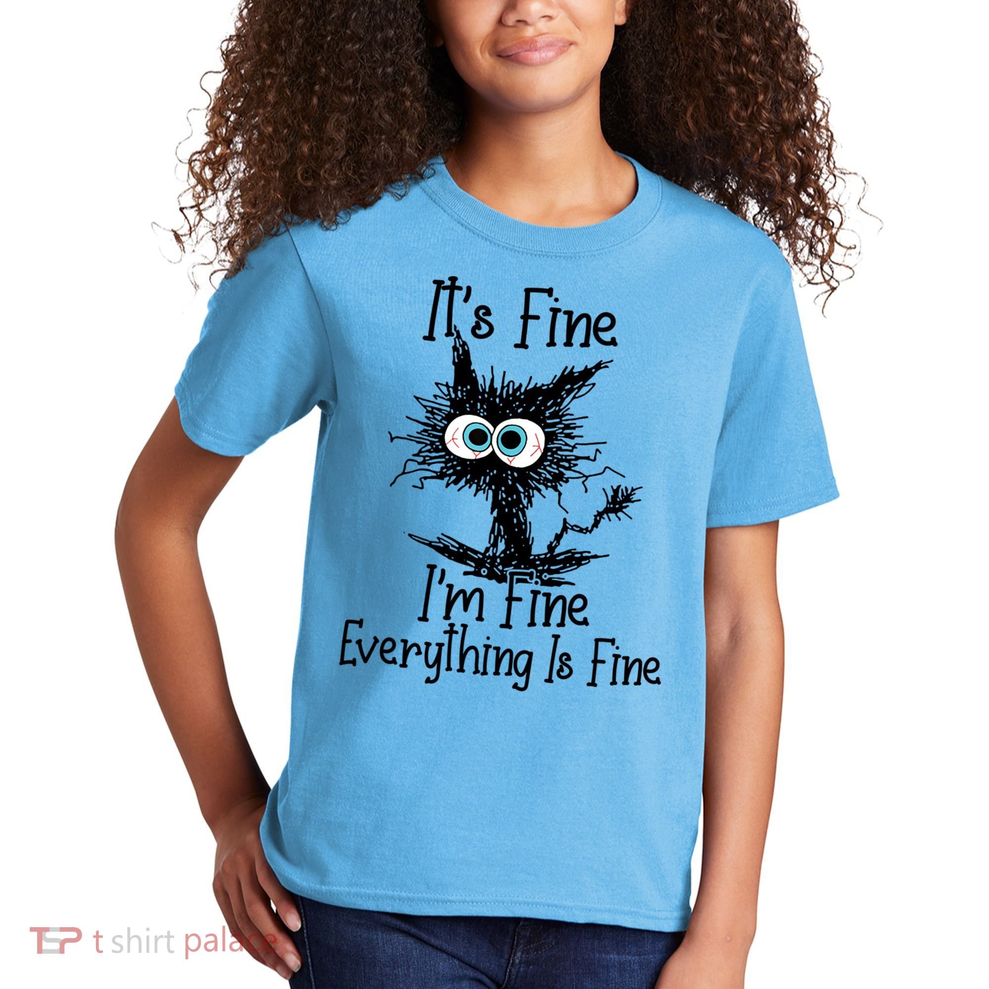 It's Fine I'm Fine Everything Is Fine Funny Cat Gift Kids T-Shirt