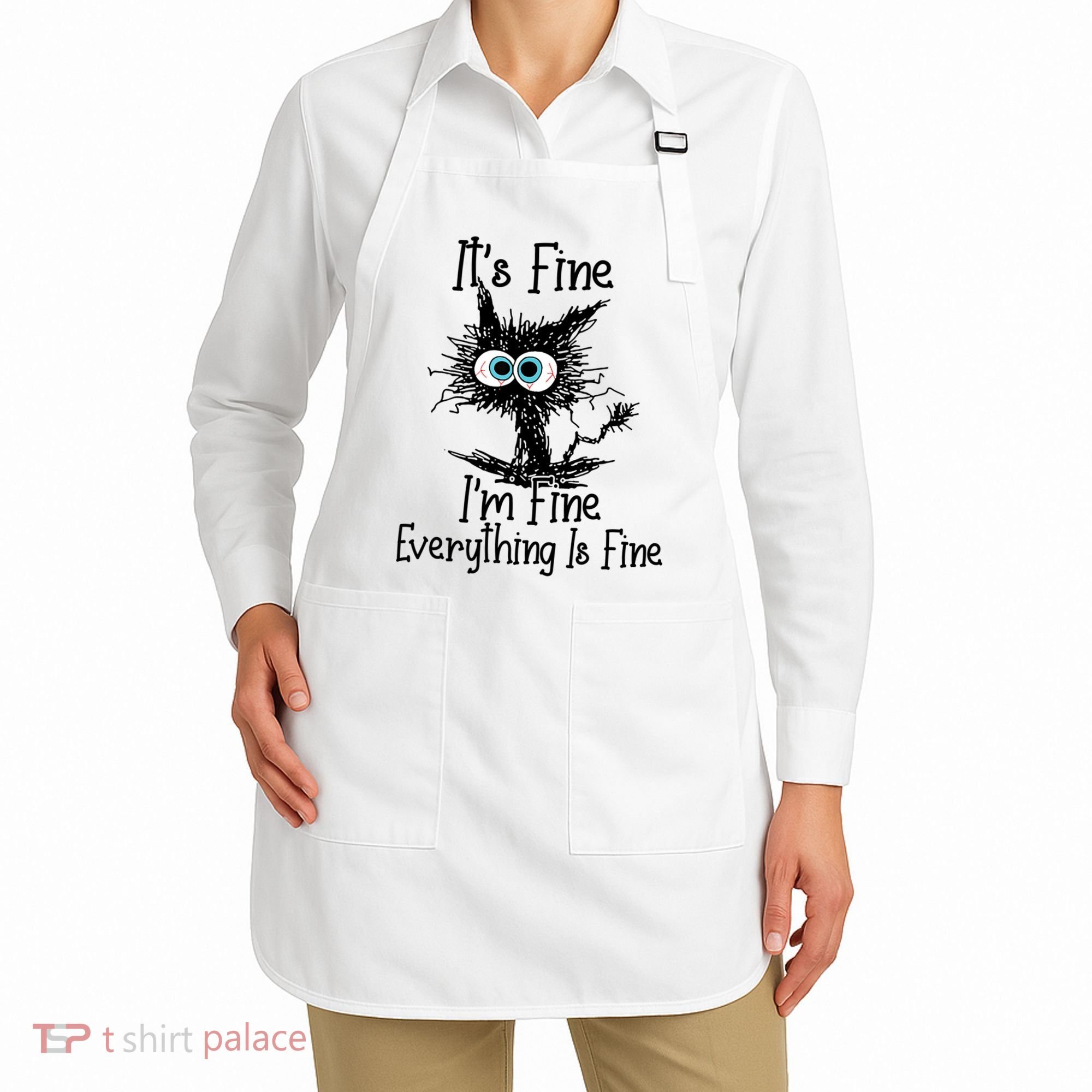 It's Fine I'm Fine Everything Is Fine Funny Cat Gift Apron