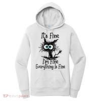 It's Fine I'm Fine Everything Is Fine Funny Cat Gift Women's Hoodie thumb 0