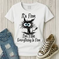 It's Fine I'm Fine Everything Is Fine Funny Cat Gift Women's T-Shirt thumb 3